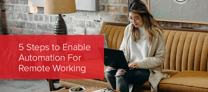 5 Steps to Enable Automation For Remote Working