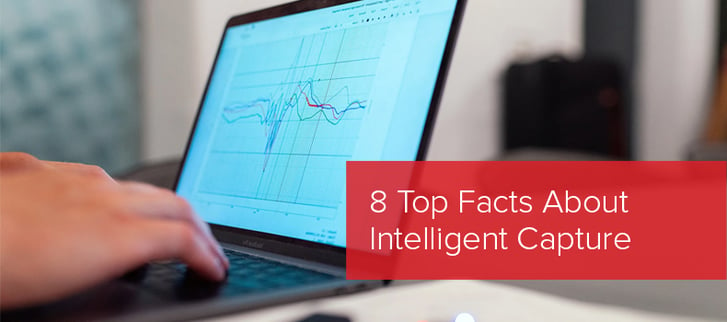 8 Top Facts About Intelligent Capture